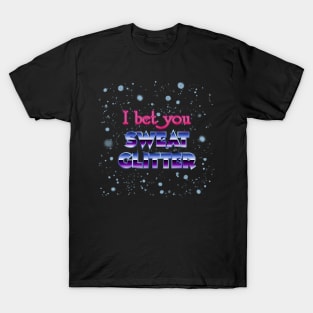 I bet you Sweat Glitter T-Shirt